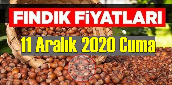 11 Aralık 2020 Cuma/ Türkiye günlük Fındık piyasası, Fındık bugüne nasıl başladı