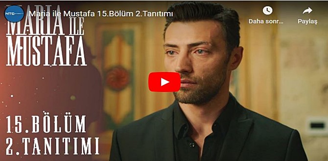 11 Aralık – Maria İle Mustafa 15.Bölüm 2. Fragmanına bakıver