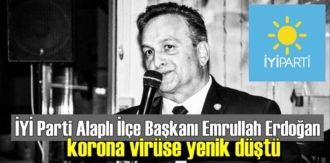 İYİ Parti Alaplı İlçe Başkanı Emrullah Erdoğan, Covid-19'dan hayatını kaybetti