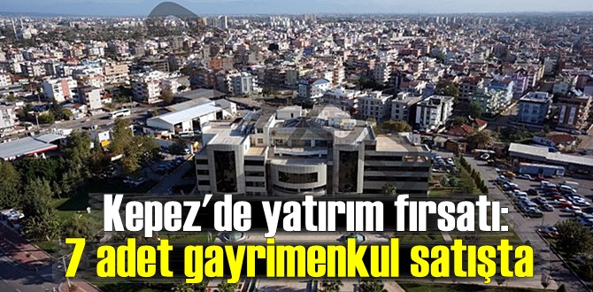 Antalya Kepez'de ihale yoluyla gayrimenkul satışı yapılacak.