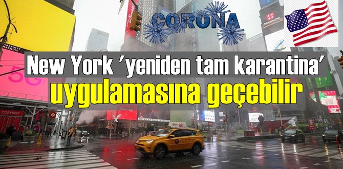 New York 'yeniden tam karantina' uygulamasına geçebilir