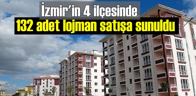 İzmir'de dev lojman satışı yapılacak. İşte ihalenin detayları..