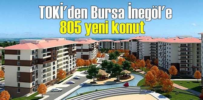 TOKİ Bursa İnegöl projesi ihale sürecine girdi. İşte proje detaylar