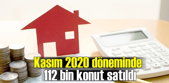 Kasım 2020 döneminde 112 bin konut satıldı