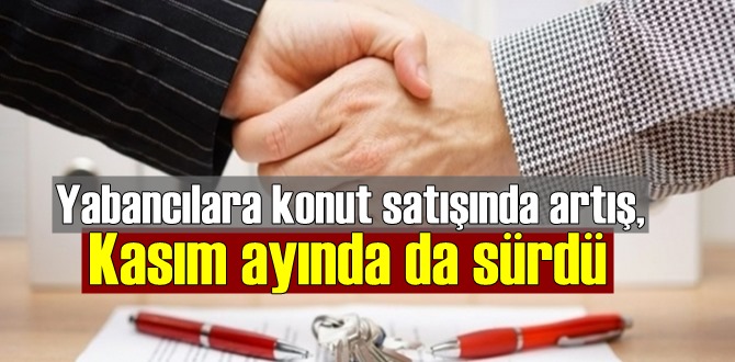 Yabancılara konut satışında en yüksek Kasım ayı sonucuna ulaşıldı