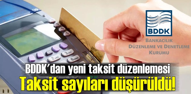 BDDK'dan yeni taksit düzenlemesi, Taksit sayıları düşürüldü!