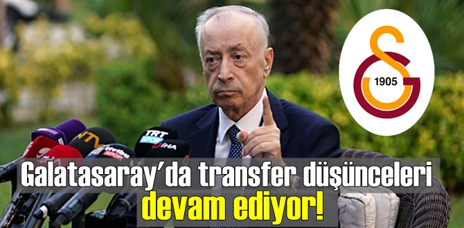 Galatasaray'da transfer düşünceleri devam ediyor!