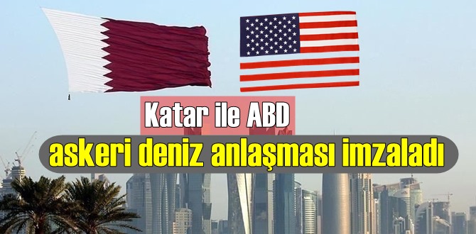 ABD ile Katar arasında askeri deniz anlaşması imzalandı