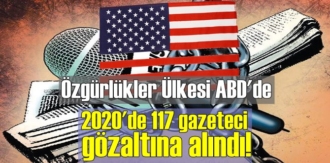 Özgürlükler Ülkesi ABD'de 2020'de 117 gazeteci gözaltına alındı!