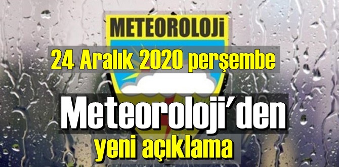 24 Aralık 2020 perşembe Hava durumu, Bugün Hava nasıl olacak?