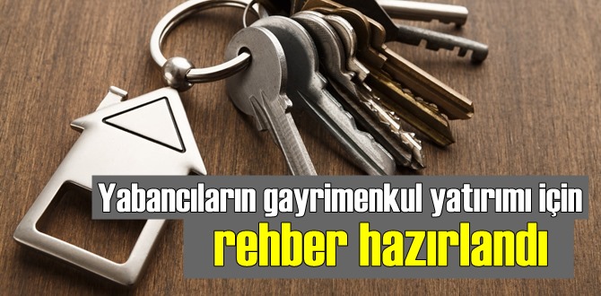 Yabancıların gayrimenkul yatırımı için rehber hazırlandı