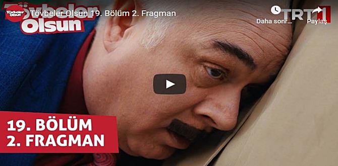 Tövbeler Olsun 19.Bölüm 2. Fragmanına bakıver