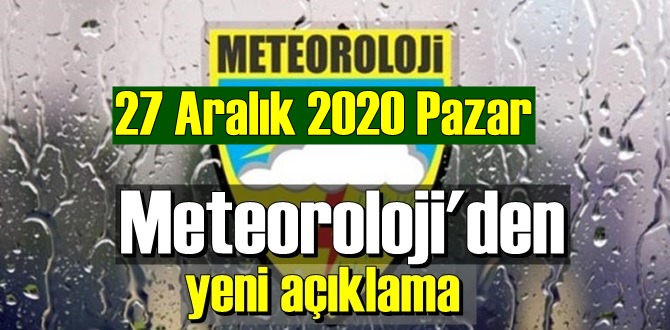 27 Aralık 2020 Pazar Hava durumu, Bugün Hava nasıl olacak?