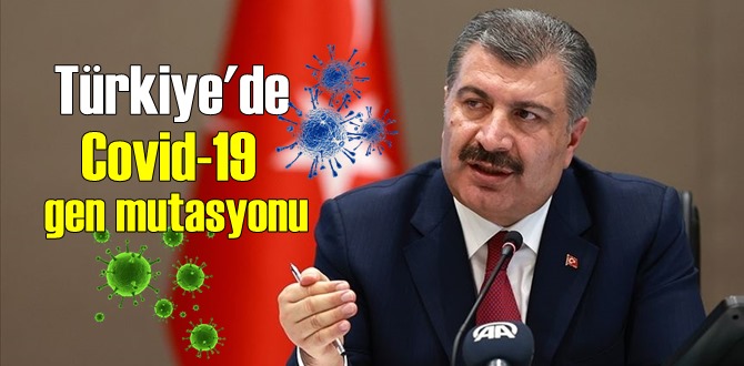 Bakan Koca, Türkiye'de Covid-19 gen mutasyonu ile ilgili bilgi paylaştı!