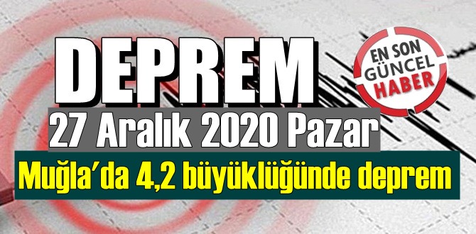 Muğla Dalaman'da 4,2 büyüklüğünde deprem meydana geldi!