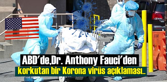 ABD'de, Dr. Anthony Fauci'den korkutan bir Korona virüs açıklaması geldi!