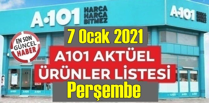 7 Ocak 2021 Perşembe A101 aktüel ürünler kataloğu açıklandı