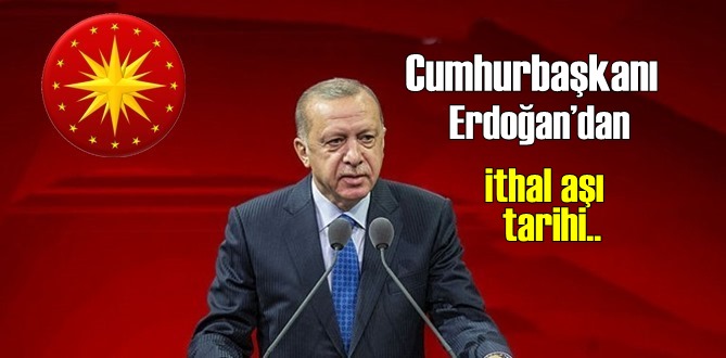Kabine toplantısı sonrası Cumhurbaşkanı Erdoğan’dan ithal aşı tarihi!
