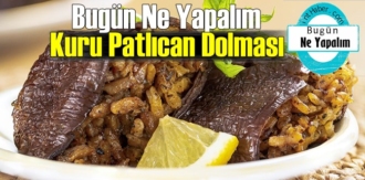 Bugün Ne Yapalım – Kuru Patlıcan Dolması