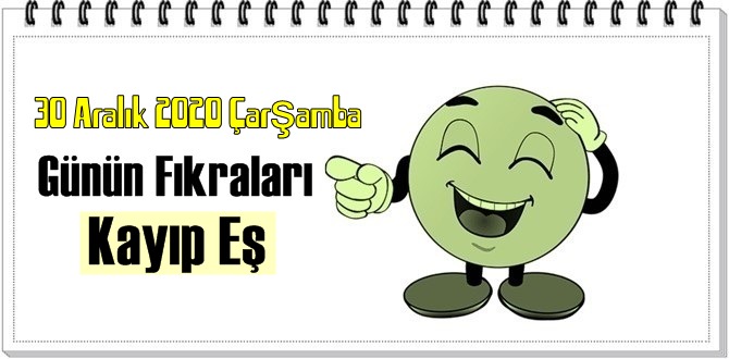 3 Eylül 2020 Perşembe/ Günün Komik Fıkrası – Kayıp Eş!