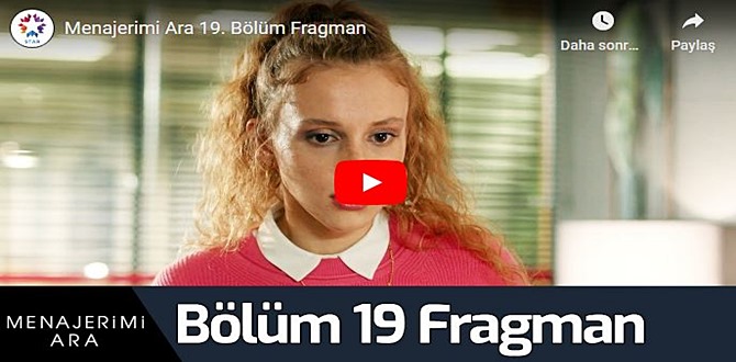 Menajerimi Ara 19.Bölüm Fragmanına bakıver