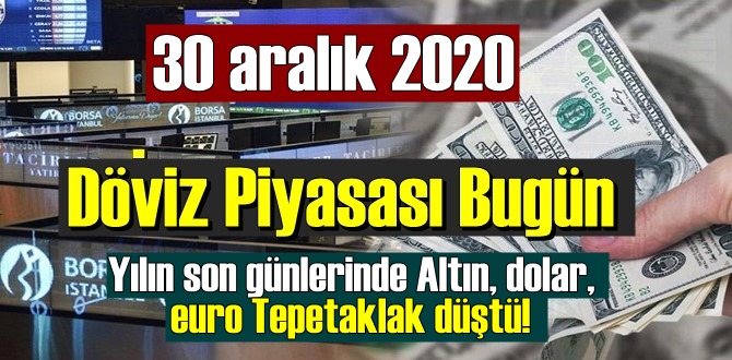 Yılın son günlerinde Altın, dolar, euro Tepetaklak düştü!