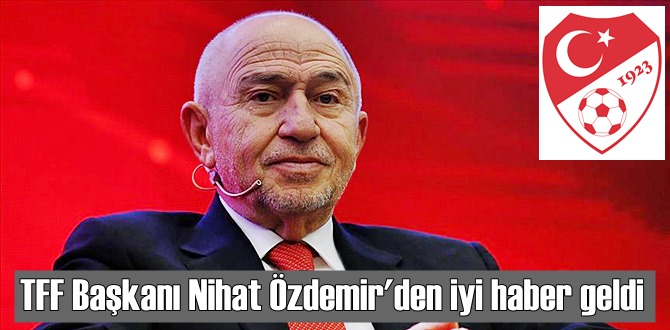 TFF Başkanı Nihat Özdemir'in sağlığı ile son bilgi verildi, durumu iyi