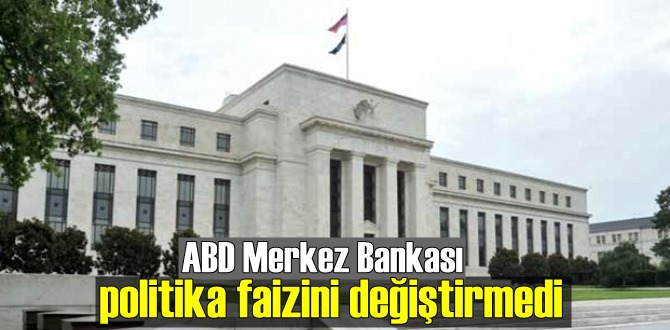 ABD Merkez Bankası politika faizi stabil kaldı