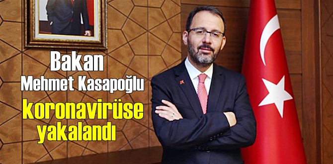 Bakan Mehmet Kasapoğlu: Yapılan Covid-19 testim pozitif çıktı!