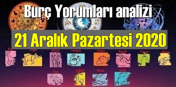 21 Aralık Pazartesi 2020/ Günlük Burç Yorumları analizi