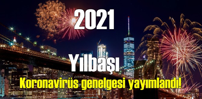 Dikkat çeken Yılbaşı Koronavirüs genelgesi yayımlandı!