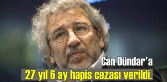 Can Dündar'ın Cezası kesildi! 27 yıl 6 ay hapis.