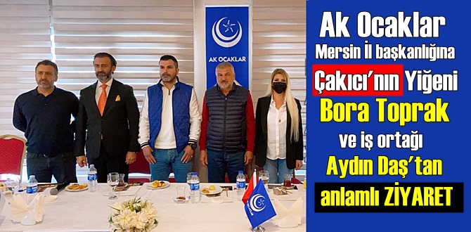 Ak Ocaklar Mersin İl başkanlığına, Çakıcı'nın yiğeni Bora Toprak ve iş Ortağı Aydın Daş'tan anlamlı Ziyaret