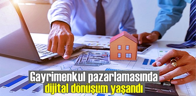 Gayrimenkul pazarlamasında dijital dönüşüm yaşandı