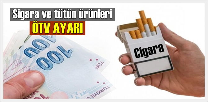 Sigara ve tütün ürünleri ÖTV vergilerinde indirimine gidildi!