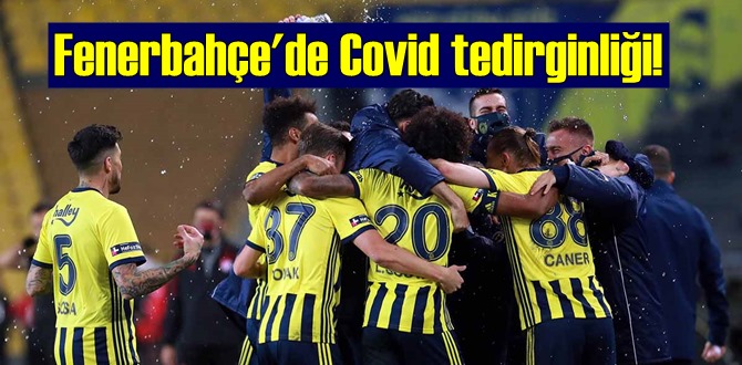 Fenerbahçe'de Covid tedirginliği! Önlemler has safhada!