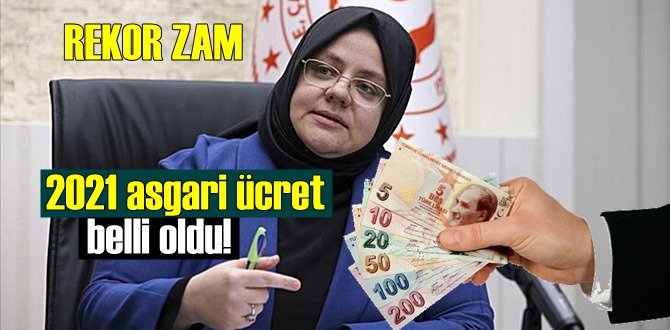 2021 asgari ücret belli oldu! Asgari ücrete Rekor zam!