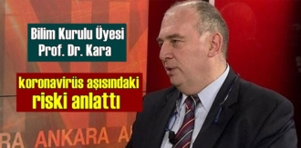 Bilim Kurulu Üyesi Prof. Dr. Kara, koronavirüs aşısılarının Risk ve yan etkilerini sıraladı!