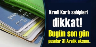 Kredi Kartı sahipleri dikkat! Bugün perşembe son gün
