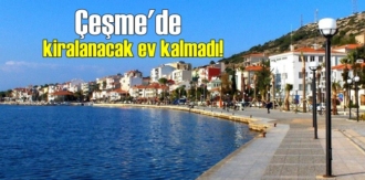 Çeşme'de kiralanacak ev kalmadı!