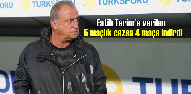 Flaş açıklama, Fatih Terim'in cezası 4 maça indirildi!