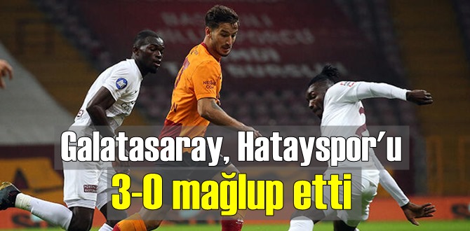 Galatasaray, Konuk ettiği Atakaş Hatayspor’u 3-0 mağlup etti