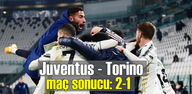 Juventus - Torino maçı: Zor geçen maçta skor: Juventus 2- Torino 1