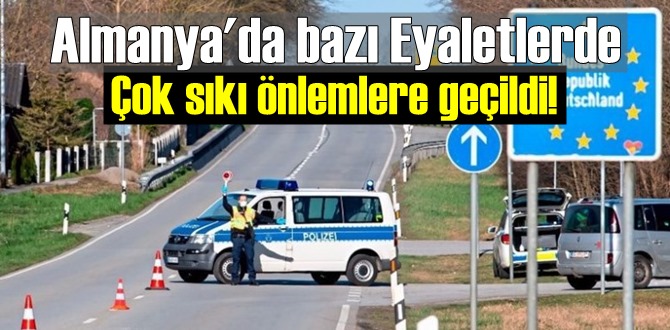 Almanya'da bazı Eyaletlerde Çok sıkı önlemlere geçildi!