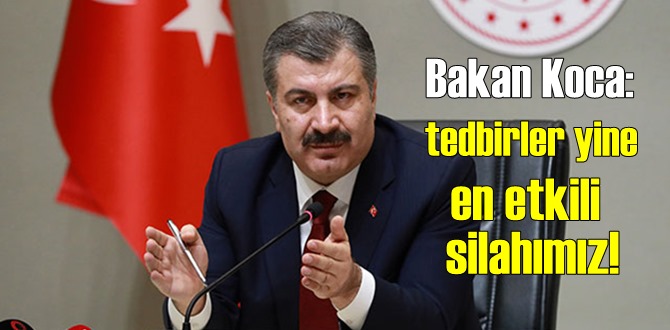 Bakan Koca: Ülkemizdeki faz 3 klinik çalışması başarıyla sürmektedir, tedbirler yine en etkili silahımız!