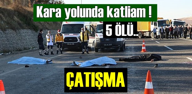 Kara yolunda katliam gibi çatışma!