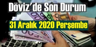 31 Aralık 2020 Perşembe Ekonomi’de Döviz piyasası, Döviz güne nasıl başladı