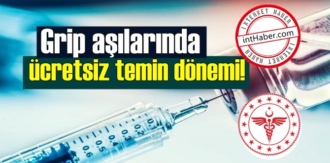 Grip aşılarında ücretsiz temin dönemi!