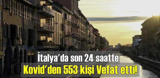 19 aralık 2020/ İtalya'da son 24 saatte Kovid'den 553 kişi Vefat etti!