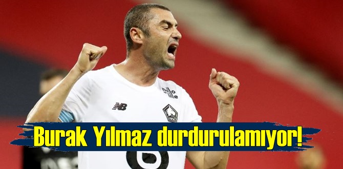 Burak Yılmaz durdurulamıyor! yaptı yine yapacağını